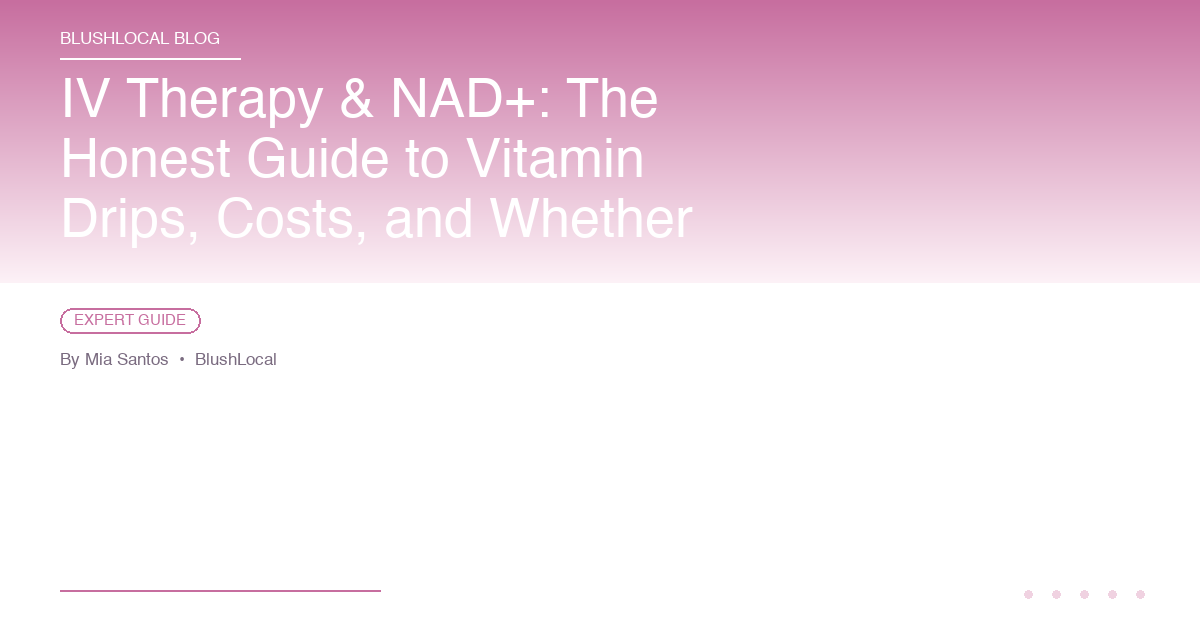 IV Therapy & NAD+: The Honest Guide to Vitamin Drips, Costs, and Whether They're Worth It