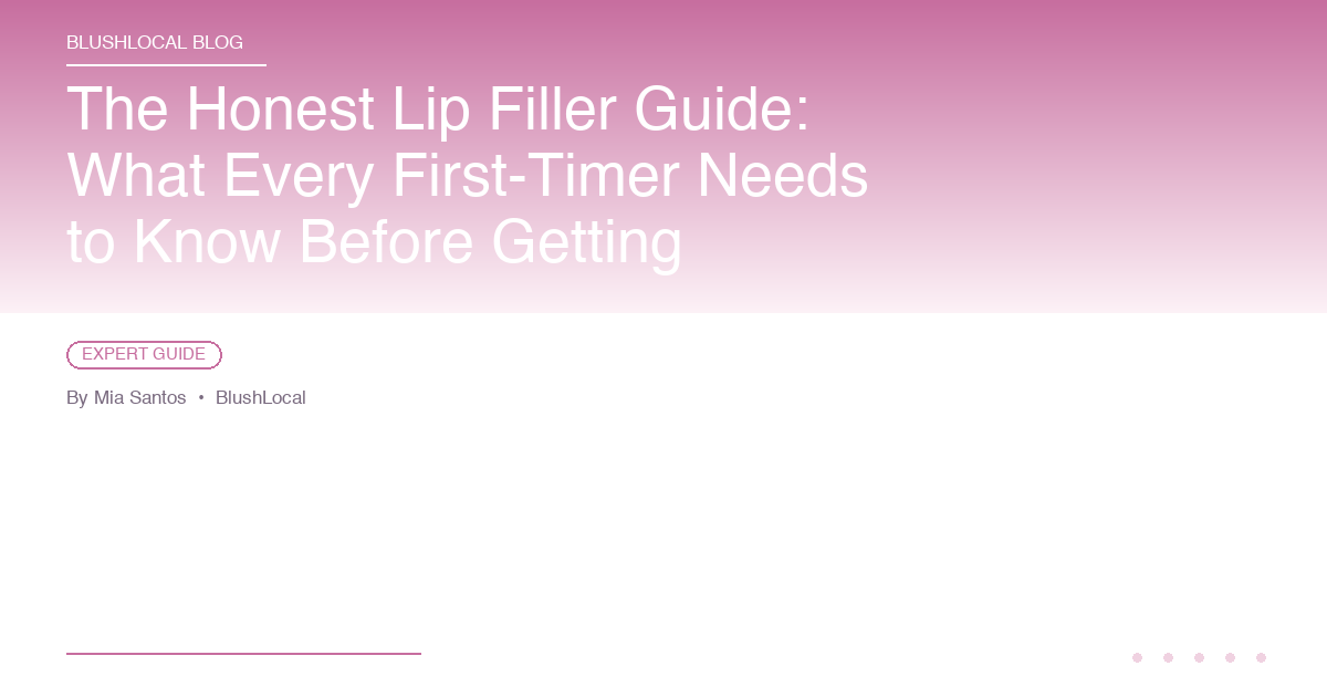 The Honest Lip Filler Guide: What Every First-Timer Needs to Know Before Getting Injected