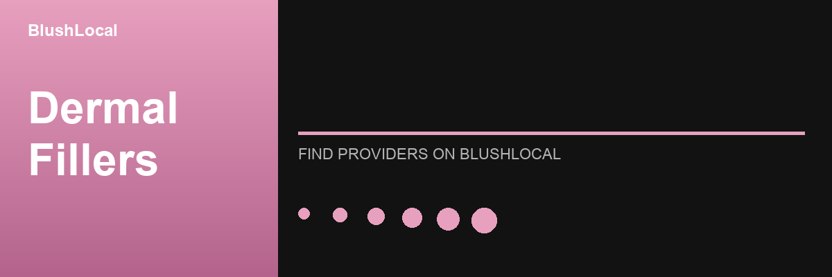 Dermal Fillers treatments and providers